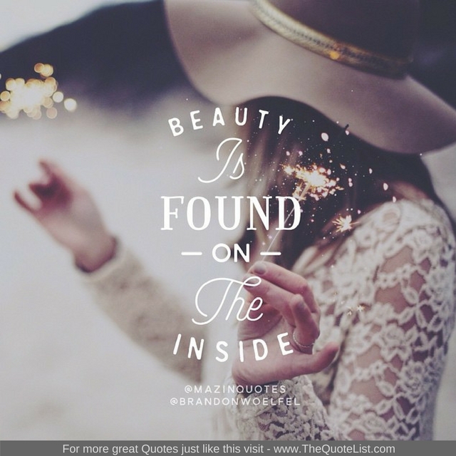 "Beauty is found on the inside"