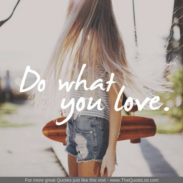"Do what you love"