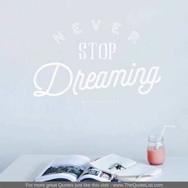 "Never stop dreaming"