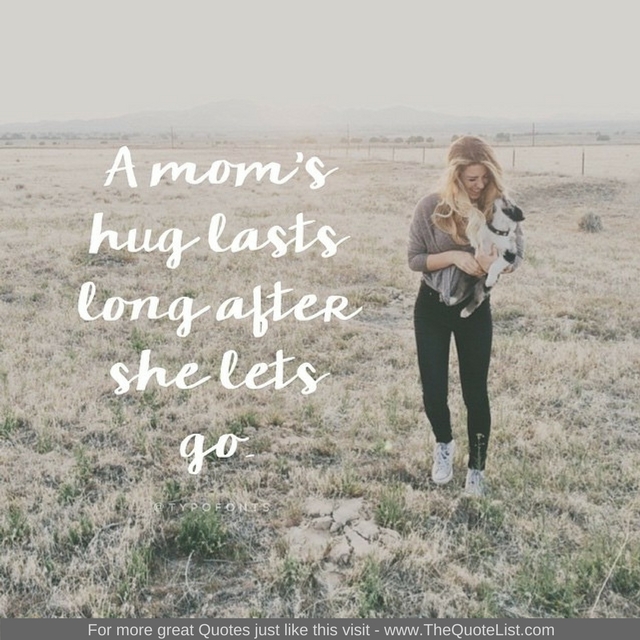 "A mum's hug lasts long after she lets go"