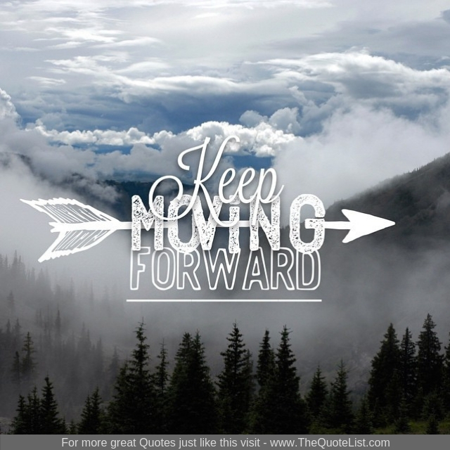 "Keep moving forward"