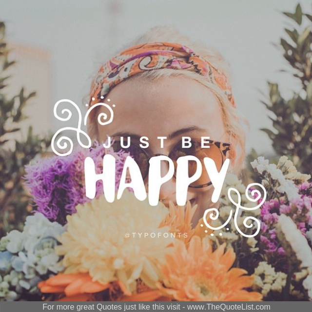 "Just be happy"