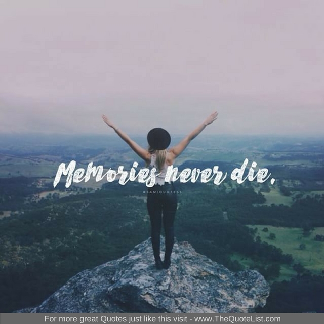 "Memories never die"