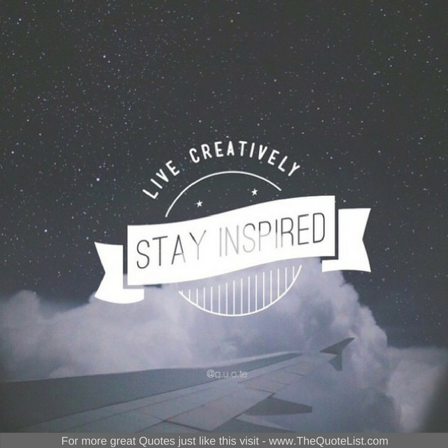 "Live creatively, stay inspired"
